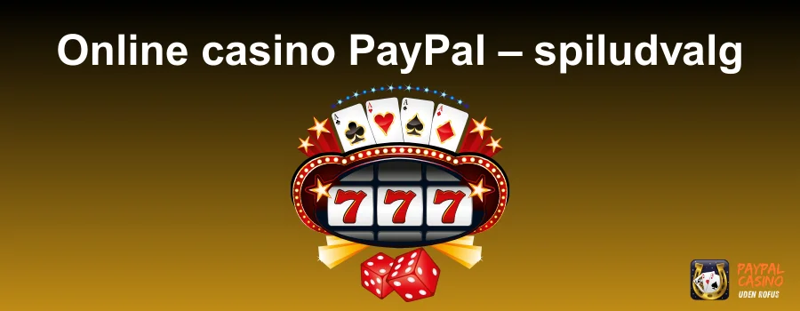 Online casino PayPal – spiludvalg