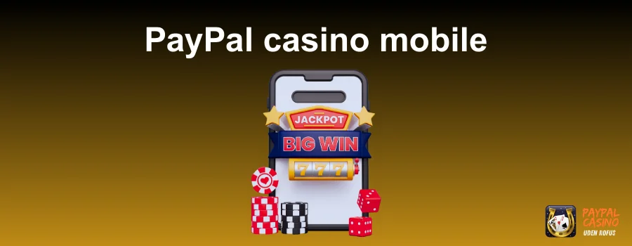 PayPal casino mobile – spil på telefon og tablet