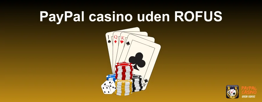 PayPal casino uden ROFUS